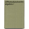 Cliffsstudysolvertm Algebra I by Mary Jane Sterling