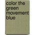 Color the Green Movement Blue