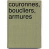 Couronnes, boucliers, armures door Louise Desbrusses