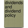 Dividends and Dividend Policy by Unknown