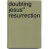 Doubting Jesus'' Resurrection by Kris David Komarnitsky