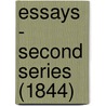 Essays - Second Series (1844) by Ralph Waldo Emerson