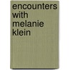Encounters with Melanie Klein by Elizabeth Spillius