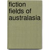 Fiction Fields Of Australasia door Frederick Sinnett