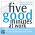 Five Good MinutesÂ® at Work