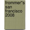 Frommer''s San Francisco 2008 door Matthew Richard Poole