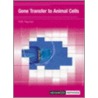 Gene Transfer to Animal Cells by Richard Twyman