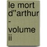 Le Mort D''arthur - Volume Ii