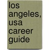 Los Angeles, Usa Career Guide by Mary Anne Thompson