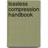 Lossless Compression Handbook door Khalid Sayood