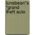 Lunabean''s "Grand Theft Auto