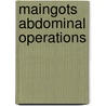 Maingots Abdominal Operations by Michael Zinner