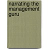 Narrating the Management Guru by David Collins