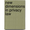 New Dimensions in Privacy Law door Onbekend