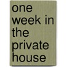 One Week in the Private House door Esme Ombreux