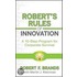Robert''s Rules of Innovation