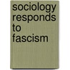 Sociology Responds to Fascism door Turner/