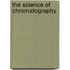 The Science Of Chromatography