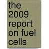 The 2009 Report on Fuel Cells by Inc. Icon Group International