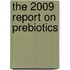 The 2009 Report on Prebiotics
