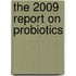 The 2009 Report on Probiotics
