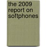 The 2009 Report on Softphones by Inc. Icon Group International
