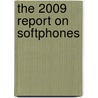 The 2009 Report on Softphones door Inc. Icon Group International