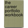 The Career Portfolio Workbook by Gary D'Orsi