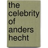 The Celebrity of Anders Hecht door Robert Graham