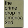 The Crime Drop in America 2ed door Onbekend