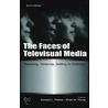 The Faces of Televisual Media door Edward L. Palmer