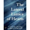 The Lateral Lattice of Hearts door Rolf Witzsche