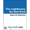 The Lighthouse, the Bell Rock door Robert Michael Ballantyne