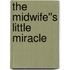 The Midwife''s Little Miracle