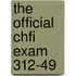 The Official Chfi Exam 312-49