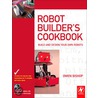 The Robot Builder''s Cookbook by Owen Bishop