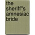 The Sheriff''s Amnesiac Bride