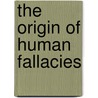 The origin of human fallacies by Peter Belohlavek