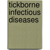 Tickborne Infectious Diseases door Burke A. Cunha