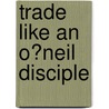 Trade Like an O?Neil Disciple by Gil Morales