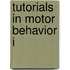 Tutorials in Motor Behavior I
