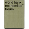 World Bank Economists'' Forum by World Bank