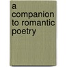 A Companion to Romantic Poetry by Unknown