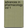 Advances In Pharmacology Vol 1 by Garattini