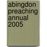Abingdon Preaching Annual 2005 door David N. Mosser