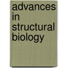 Advances in Structural Biology by Unknown