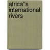 Africa''s International Rivers door World Bank