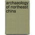 Archaeology of Northeast China