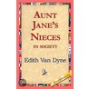 Aunt Jane''s Nieces in Society door Edith van Dyne