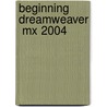 Beginning Dreamweaver mx 2004 door Imar Spaanjaars